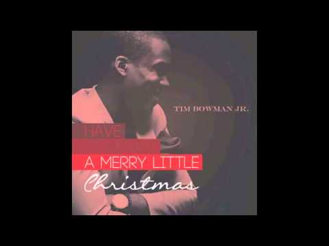 Tim Bowman Jr, Have Yourself A Merry Little Christmas, single release FINAL