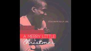 Tim Bowman Jr, Have Yourself A Merry Little Christmas, single release FINAL