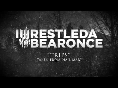 iwrestledabearonce - Trips