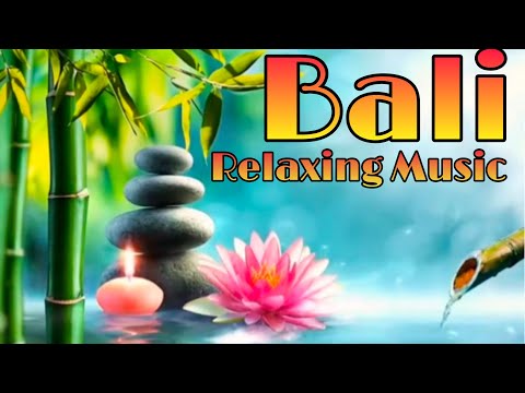 bali relaxing music,bali relaxing music with gamelan &bamboo fountain for relaxation & stress relief