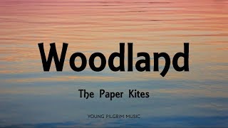 The Paper Kites - Woodland (Lyrics) - Woodland + Young North (2013)