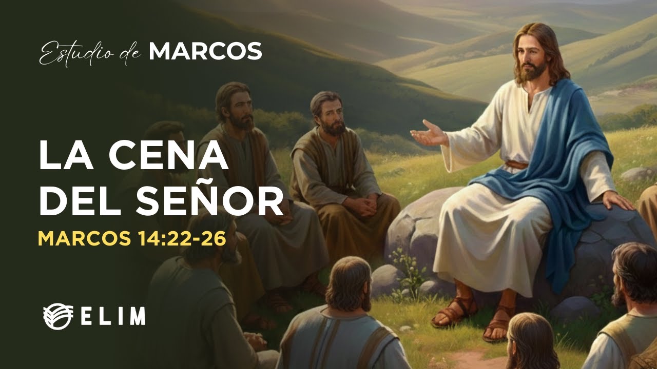 La cena del Señor | Marcos 14:22-26 | Estudio Bíblico