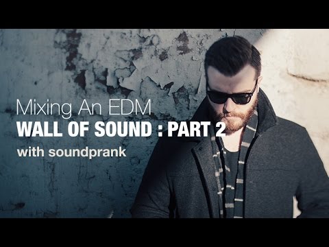 Free Download Mixing an EDM Wall of Sound Part 2 TUTORiAL-SYNTHiC4TE