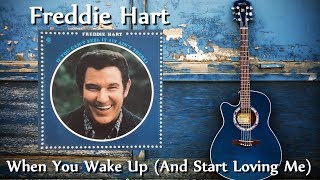 Freddie Hart - When You Wake Up (And Start Loving Me)