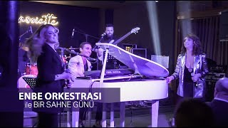 Enbe Orkestrası ile bir Sahne Günü