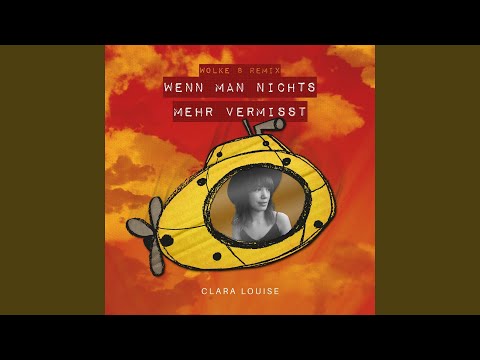 Clara Louise Wenn Man Nichts Mehr Vermisst Wolke 8 Remix