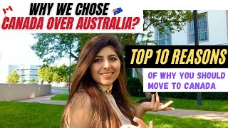 Why we moved to Canada from Australia |Top 10 Reasons you should move to Canada|Canadian PR benefits