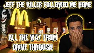 (JEFF ON MY ROOF!) DO NOT go to Mcdonald's drive thru at 3 AM! JEFF THE KILLER FOLLOWED ME HOME!