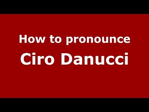 How to pronounce Ciro Danucci (Italian/Italy)  - PronounceNames.com