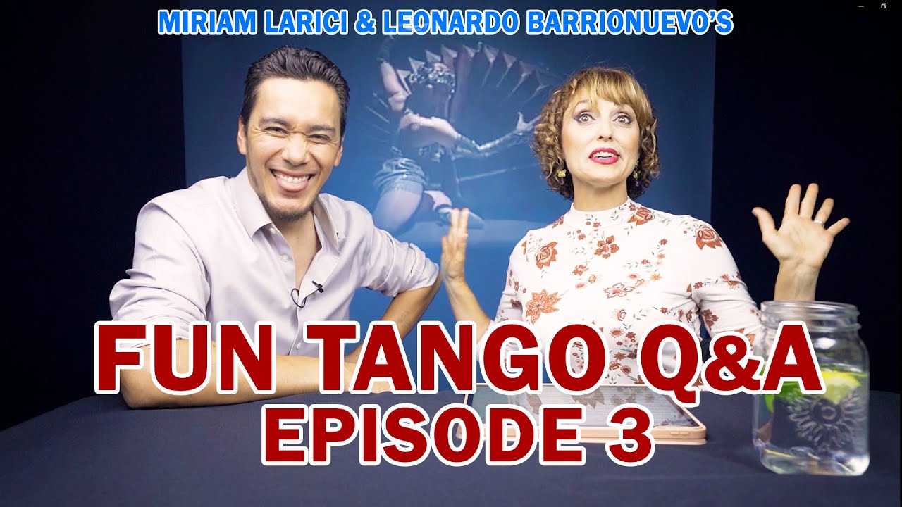 FUN TANGO Q&A (Part 3) with Miriam Larici & Leonardo Barrionuevo