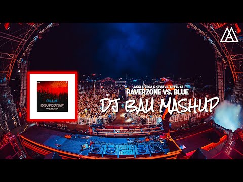Jaxx & Vega x Kevu vs. Eiffel 65 - Raverzone vs. Blue (Da Ba Dee) [DJ Bau Mashup]