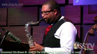 James Ross @ Otis Brown III - "Drum Solo" - (Live In The Lou) - www.Jross-tv.com