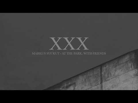 Markus Suckut - At The Park, With Friends | made of CONCRETE