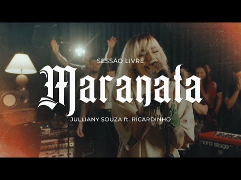 Maranata | Julliany Souza ft.  Ricardinho | SESSÃO LIVRE