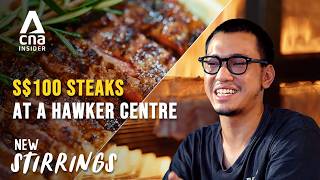 I Sell S$100 Steaks At A Hawker Centre: Rise Of Artisanal Hawker Food | New Stirrings