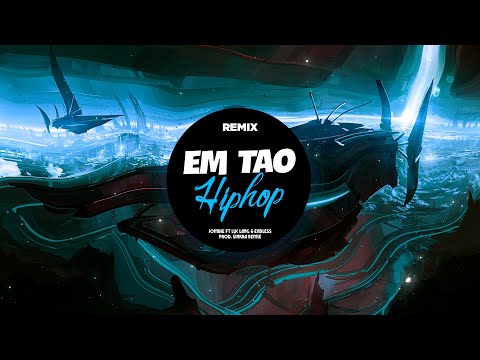 Em Tao Hiphop Remix - Jombie, Lục Lăng, Endless (SinKra Remix) ~ tụi mày mới chơi âm nhạc như tao