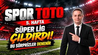 Spor Toto 5. Hafta Tahminleri | SÜPER LİG ÇILDIRDI! BU SÜRPRİZLER DENE