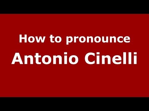 How to pronounce Antonio Cinelli (Italian/Italy)  - PronounceNames.com