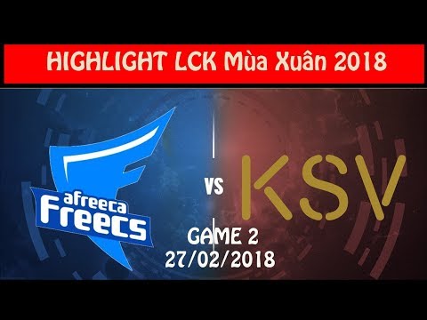 Highlights AFS vs KSV - Game 2 - LCK Mùa Xuân 2018 | AFS hủy diệt đương kim vô địch thế giới KSV 2-0