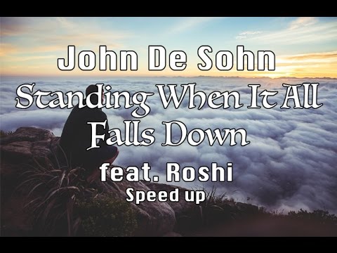 John De Sohn - Standing When It All Falls Down ft. Roshi (speed up)