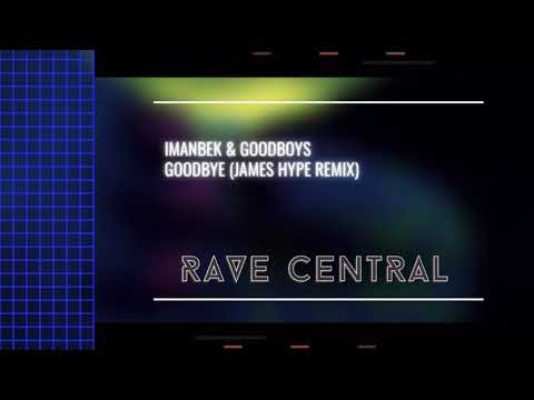 Imanbek & Goodboys - Goodbye (James Hype Remix)