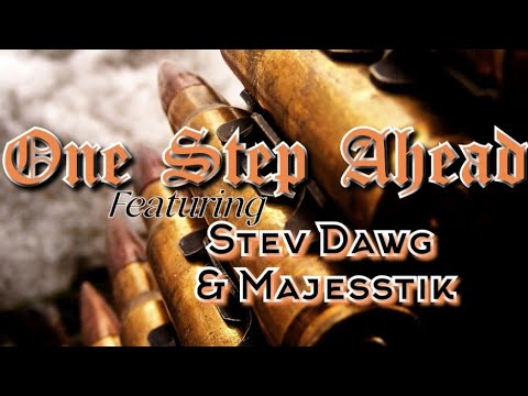 One Step Ahead Ft. Stev Dawg & Majesstik