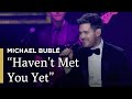 "Haven't Met You Yet" | Michael Bublé: Tour Stop 148 | Great Performances on PBS