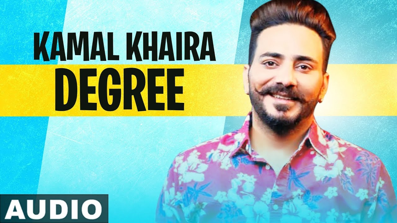 Degree Lyrics - Kamal Khaira Degree Lyrics - Kamal Khaira