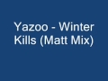 Yazoo (Yaz) - Winter Kills (Matt Mix). 