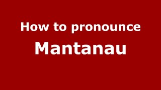 How to pronounce Mantanau