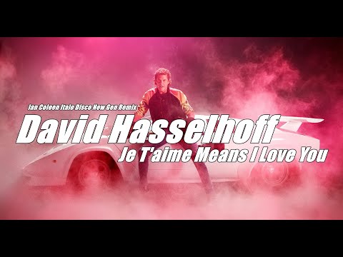 David Hasselhoff - Je T'aime Means I Love You ( Ian Coleen Remix )