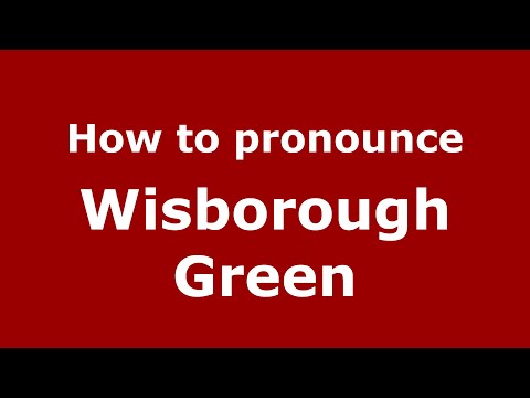How to pronounce Wisborough Green