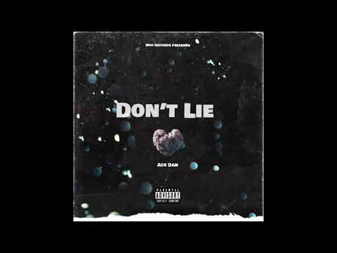 Ace Dan - Don’t Lie ( Official Audio )