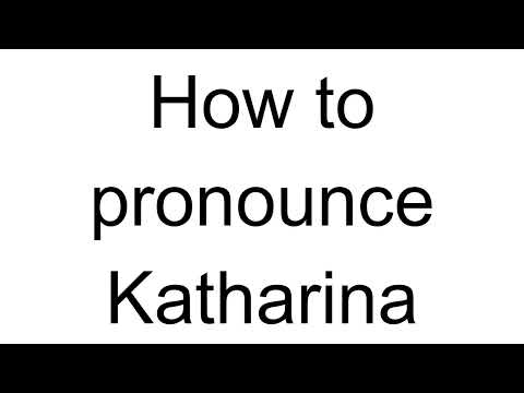 How to Pronounce Katharina (German)