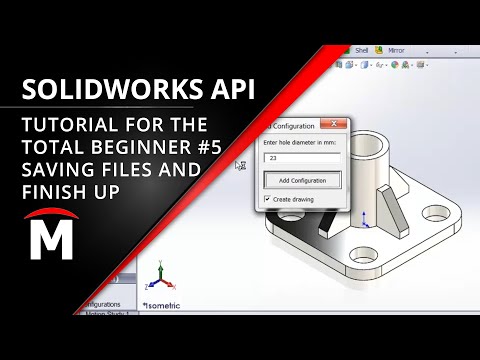 SOLIDWORKS API for the Total Beginner – 6/6 Saving Files and Conclusion
