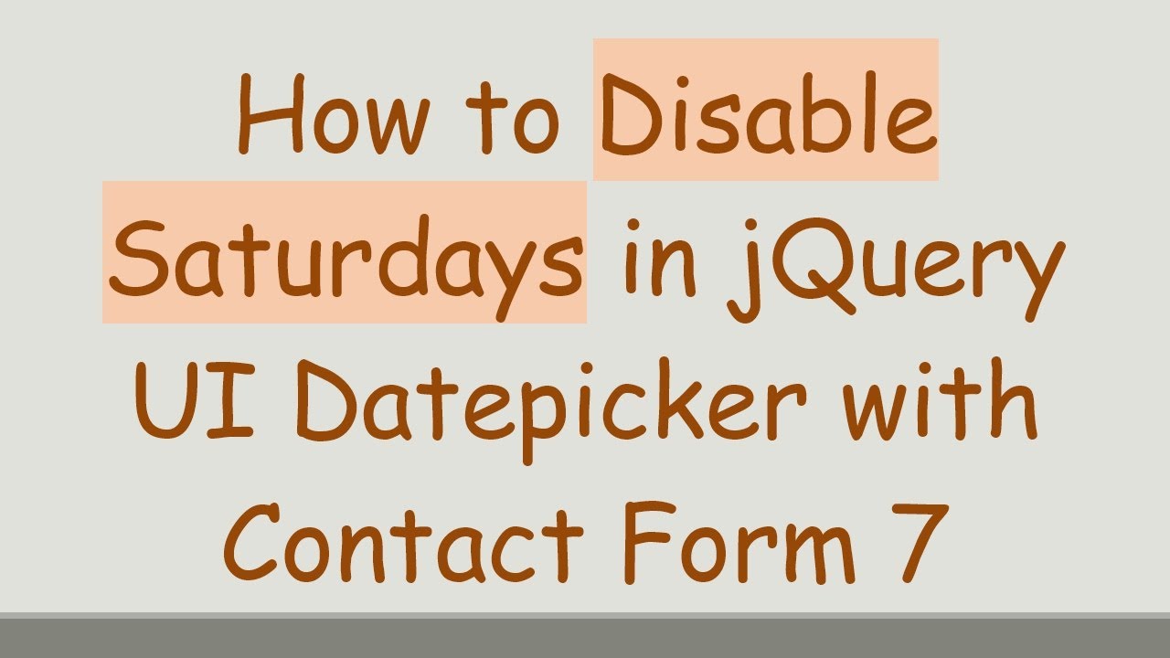 How to Disable Saturdays in jQuery UI Datepicker with Contact Form 7