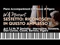 RICONOSCI IN QUESTO AMPLESSO (Mozart) Nr 19. Sestetto from LE NOZZE DI FIGARO. Piano accompaniment