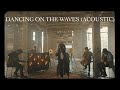 We The Kingdom - Dancing On The Waves (Acoustic)