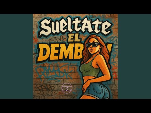 Sueltate El Dembow