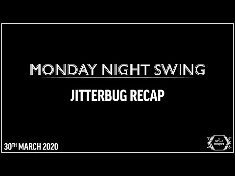 Monday Night Swing - Jitterbug Recap - 30Mar20