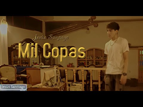 Jesús Santiago - Mil Copas (Video Oficial)