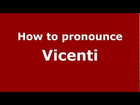 How to pronounce Vicenti