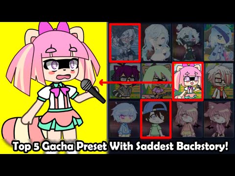 Top 5 Gacha Presets With Saddest Backstory 🙁😭
