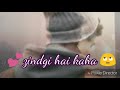 Mai Yaha Tu Waha Whatsapp Status Song