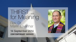 'THIRST ... for Meaning' - (Rev. Dr. Marlin Lavanhar)