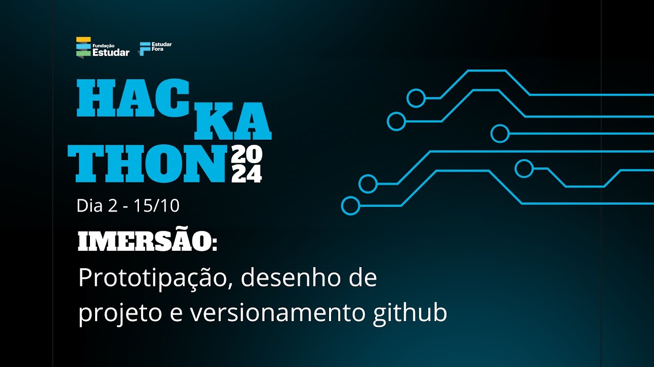 Hackathon 2024 - Dia 2 | Prototipação, desenho de projeto e versionamento github