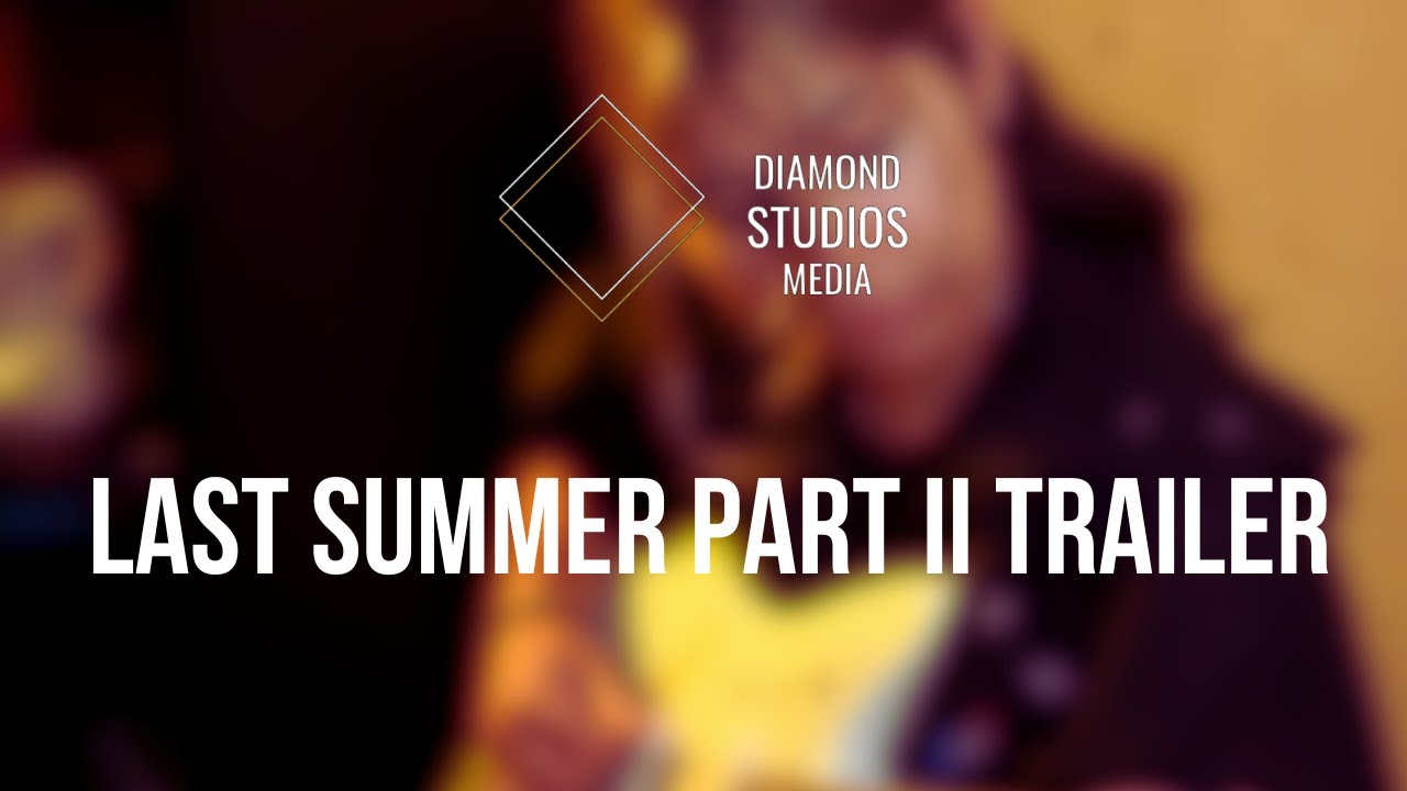 Last Summer Part II l First Trailer