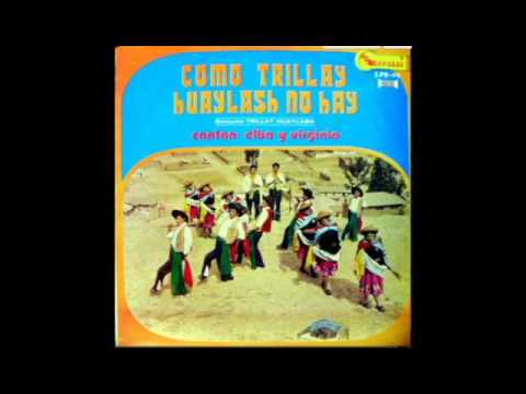 COMO TRILLAY HUAYLASH NO HAY Cantan: Elba y Virginia - Quimsa puquio y Señal apay.