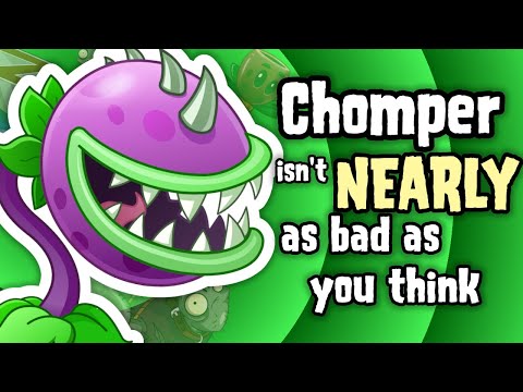 Chomper isn't NEARLY as bad as you think