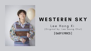Download lagu (Lyrics) WESTERN SKY - LEE HONG KI Original by. Lee Seung Chul [ EASY LYRICS ] mp3